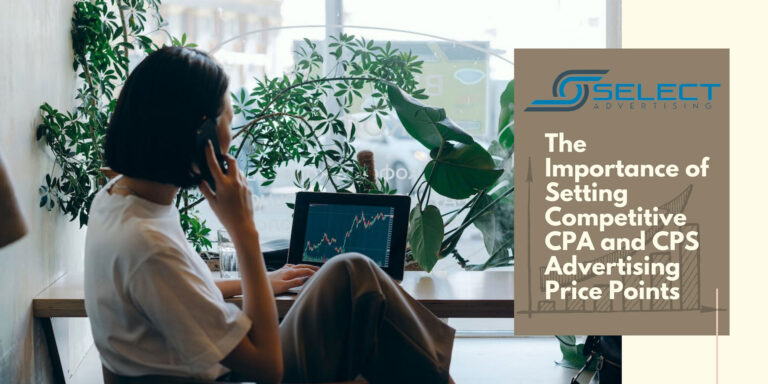 The Importance of Setting Competitive CPA and CPS Advertising Price Points
